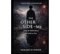 The other Side of me: tears of ambivalence, letter to you