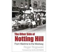 The Other Side of Notting Hill: From Wartime to the Westway - [Version Originale] Inconnu (Auteur)