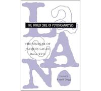 The Other Side of Psychoanalysis, SEMINAR OF JACQUES LACAN Jacques Lacan (Auteur)