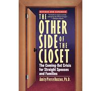 The Other Side of the Closet: The Coming-Out Crisis for Straight Spouses and Families