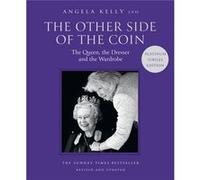 The Other Side of the Coin The Queen the Dresser and the Wardrobe by Angela Kelly Angela Kelly (Auteur)
