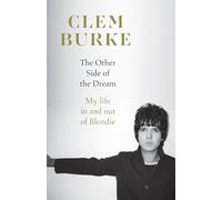The Other Side of the Dream: My Life in and out of Blondie