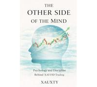 THE OTHER SIDE OF THE MIND: Psychology and Discipline Behind XAUUSD Trading