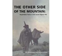 The Other Side of the Mountain: Mujahideen Tactics in the Soviet-Afghan War