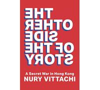 The Other Side of the Story: A Secret War in Hong Kong