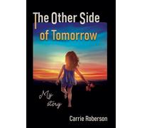 The Other Side of Tomorrow: My Story