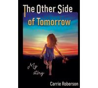 The Other Side of Tomorrow: My Story