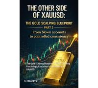 The Other Side of XAUUSD: The Gold Scalping Blueprint - Part 2: Trading Psychology, Execution & Consistency in XAUUSD