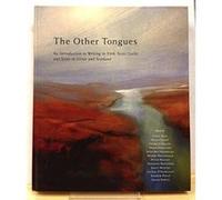 The Other Tongues: An Introduction to Writing in Irish, Scots Gaelic and Scots in Ulster and Scotland - [Version Originale] Inconnu (Auteur)