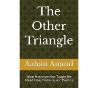 The Other Triangle: What Freshman Year Taught Me About Time, Pressure, and Practice