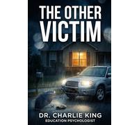 The Other Victim: A Suburban Psychological Thriller by Dr. Charlie KING