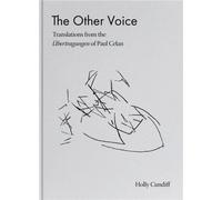The Other Voice - Translations From The Ubertragungen Of Paul Celan