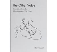 The Other Voice: Translations from the Übertragungen of Paul Celan