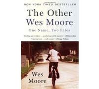 The Other Wes Moore: One Name, Two Fates Moore, Wes (Auteur)