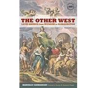 The Other West: Latin America From Invasion To Globalization