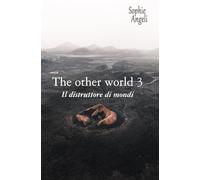 The Other World 3: Il Distruttore di Mondi