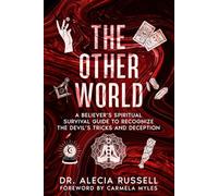 The Other World: A Believer's Spiritual Survival Guide to Recognize the Devil's Tricks and Deception