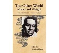 The Other World Of Richard Wright