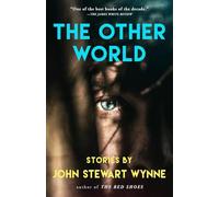 The Other World: Stories by John Stewart Wynne