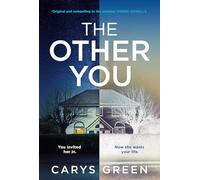 The Other You: The gripping new psychological thriller about the dark consequences of inviting a clone to be your nanny