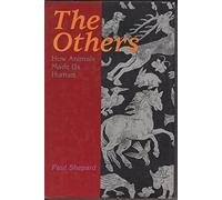 The Others. How Animals Made Us Human