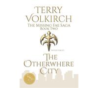 The Otherwhere City The Missing Fae Saga Book Two - Terry Volkirch - Phoenix Voices Publishing - ebook (ePub) - Livre