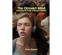 The Otrovert Mind: Embracing the Power of Being In-Between