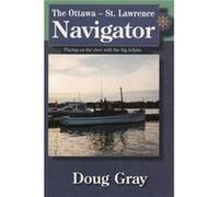 The OttawaSt. Lawrence Navigator by Doug Gray Doug Gray (Auteur)