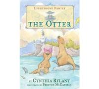 The Otter by Cynthia Rylant & Illustrated by Preston McDaniels Cynthia Rylant Illustrated by Preston McDaniels (Auteur)