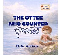 The Otter Who Counted Hearts: A Gentle Picture Book About Family Love and Growing Hearts