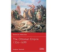 The Ottoman Empire 1326-1699, Essential Histories Stephen Turnbull (Auteur)