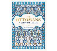 The Ottomans A Cultural Legacy /anglais