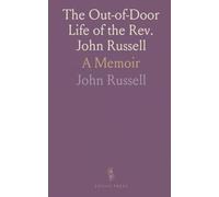 The Out-of-Door Life of the Rev. John Russell: A Memoir