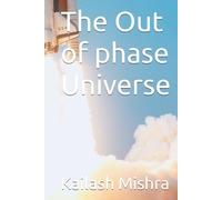 The Out of phase Universe