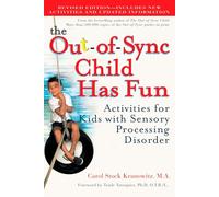 The Out-of-Sync Child Has Fun, Revised Edition: Activities for Kids with Sensory Processing Disorder
