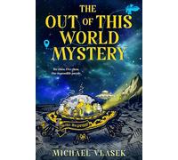 The Out of This World Mystery