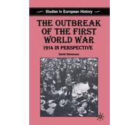 The Outbreak Of The First World War: 1914 In Perspective