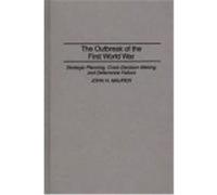 The Outbreak of the First World War, Praeger Studies in Diplomacy and Strategic Thought John H. Maurer (Auteur)