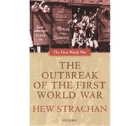 The Outbreak Of The First World War, The First World War Hew Strachan (Auteur)