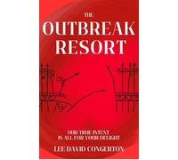 The OutBreak Resort Our true intent, is all for your delight - Lee David Congerton - Auto-Édition - ebook (ePub) - Livre