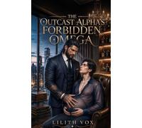 The Outcast Alpha's Forbidden Omega: A MM Dark Mafia Omegaverse Romance