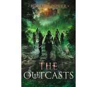 The Outcasts: Book Three of the Spark City Cycle