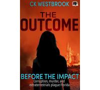 The Outcome Before the Impact, #2 - CK Westbrook - 4 Horsemen Publications - ebook (ePub) - Livre