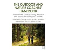 The Outdoor and Nature Coaches’ Handbook: The Complete Guide to Theory, Research and Practice for Professional Coaches