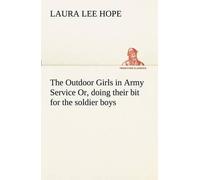 The Outdoor Girls In Army Service Or, Doing Their Bit For The Soldier Boys