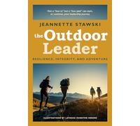 The Outdoor Leader: Resilience, Integrity, and Adventure
