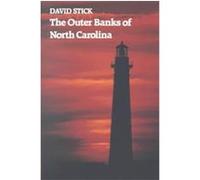 The Outer Banks of North Carolina, 1584-1958 David Stick (Auteur)