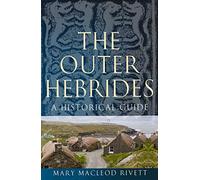 The Outer Hebrides: A Historical Guide