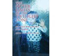 The Outer Limits of the Twilight Zone: Selected Writings of John A. Keel