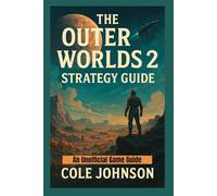 The Outer Worlds 2 - Ultimate Strategy Guide: Detailed Builds, Faction Paths, and 100% Completion Walkthrough